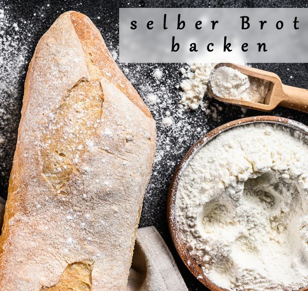 selber Brot Backen